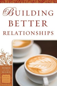 Enlarge image Cover: Building Better Relationships - Chosen Books, a division of Baker Publishing Group