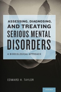 Enlarge image Cover: Assessing, Diagnosing, and Treating Serious Mental Disorders - Oxford University Press Inc