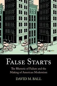 Enlarge image Cover: False Starts - Northwestern University Press