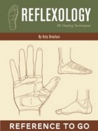 Abbildung von: Reflexology: Reference to Go - Chronicle Books LLC