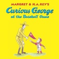Cover: Curious George at the Baseball Game - HMH Books for Young Readers