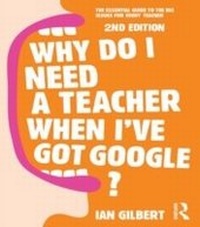 Abbildung von: Why Do I Need a Teacher When I've got Google? - Routledge