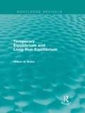 Cover: Temporary Equilibrium and Long-Run Equilibrium (Routledge Revivals) - Routledge