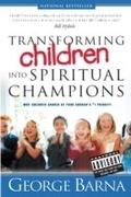 Cover: Transforming Children into Spiritual Champions - Baker Publishing Group