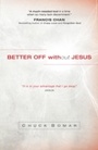 Cover: Better Off without Jesus - Baker Publishing Group