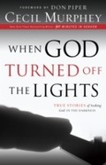 Cover: When God Turned Off the Lights - Baker Publishing Group