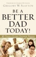 Cover: Be a Better Dad Today! - Baker Publishing Group