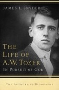 Cover: Life of A.W. Tozer - Baker Publishing Group