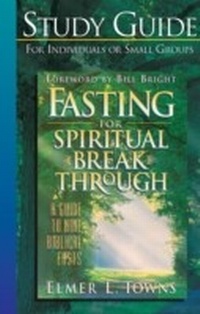 Enlarge image Cover: Fasting for Spiritual Breakthrough Study Guide - Baker Publishing Group