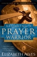 Cover: Becoming a Prayer Warrior - Baker Publishing Group