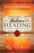 Cover: I Believe in Healing - Baker Publishing Group