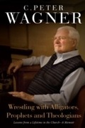 Cover: Wrestling with Alligators, Prophets, and Theologians - Baker Publishing Group