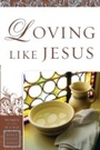 Cover: Loving Like Jesus - Chosen Books