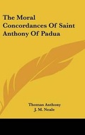 Cover: The Moral Concordances Of Saint Anthony Of Padua - Kessinger Publishing