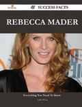 Cover: Rebecca Mader 47 Success Facts - Everything You Need to Know about Rebecca Mader - Emereo Publishing