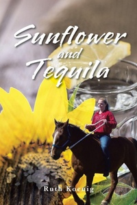 Enlarge image Cover: Sunflower and Tequila - AUTHORHOUSE