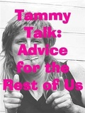 Cover: TammyTalk: Advice for the Rest of Us - BOOKBABY