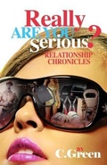 Cover: Really Are you Serious? Relationship Chronicles - BOOKBABY