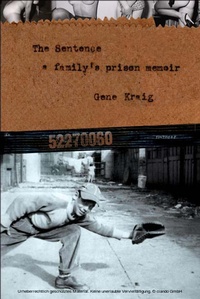 Abbildung von: Sentence, A Family's Prison Memoir - BOOKBABY