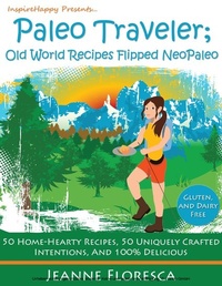 Abbildung von: Paleo Traveler: Old World Recipes Flipped NeoPaleo Cookbook - BOOKBABY