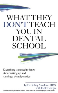 Abbildung von: What They Don't Teach You In Dental School - BOOKBABY