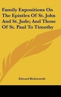Abbildung von: Family Expositions On The Epistles Of St. John And St. Jude; And Those Of St. Paul To Timothy - Kessinger Publishing