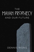 Cover: Mayan Prophecy and Our Future - BOOKBABY