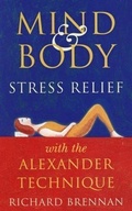 Cover: Mind and Body Stress Relief With the Alexander Technique - BOOKBABY