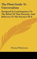 Cover: The Plain Guide To Universalism - Kessinger Publishing