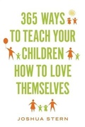 Cover: 365 Ways to Teach Your Children How to Love Themselves - BOOKBABY