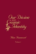 Cover: Our Divine and Cosmic Identity, Volume 3 - BOOKBABY
