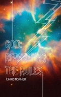 Cover: God: Re-Writing the Rules - BOOKBABY