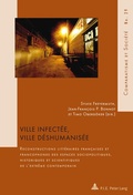 Cover: Ville infect&eacute;e, ville d&eacute;shumanis&eacute;e - Peter Lang Verlag