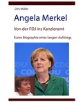 Cover: Angela Merkel - von der FDJ ins Kanzleramt - kurze Biographie eines langen Aufstiegs - BookRix
