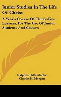 Enlarge image Cover: Junior Studies In The Life Of Christ - Kessinger Publishing