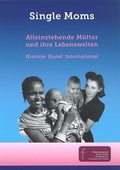 Cover: Single Moms Band I - FrauenMuseum - Kunst - Kultur - Forschung
