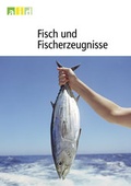 Cover: Fisch und Fischerzeugnisse - Bundesanstalt f&uuml;r Landwirtschaft und Ern&auml;hrung