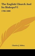 Cover: The English Church And Its BishopsV1 - Kessinger Publishing