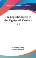 Cover: The English Church In The Eighteenth Century V1 - Kessinger Publishing Co