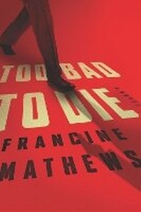Enlarge image Cover: Too Bad To Die - Hudson Street Press (an imprint of Penguin Group (USA) Inc)
