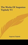 Cover: The Works Of Augustus Toplady V2 - Kessinger Publishing