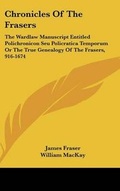 Cover: Chronicles Of The Frasers - Kessinger Publishing