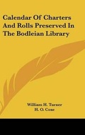 Cover: Calendar Of Charters And Rolls Preserved In The Bodleian Library - Kessinger Publishing