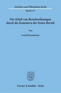 Abbildung von: Der Erlaß von Berufsordnungen durch die Kammern der freien Berufe - fibre