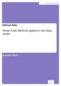 Enlarge image Cover: Monte Carlo Methods applied to the Ising model - diplom.de