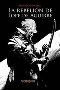 Cover: La Rebelion de Lope de Aguirre - Punto Rojo Libros S.L.
