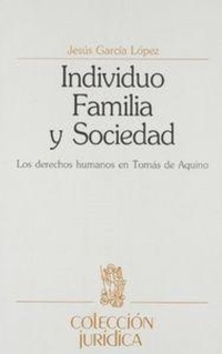 Abbildung von: Individuo, familia y sociedad : los derechos humanos en Santo Tomás de Aquino - EUNSA. EDICIONES UNIVERSIDAD DE NAVARRA, S.A.