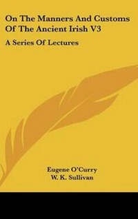 Abbildung von: On The Manners And Customs Of The Ancient Irish V3 - Kessinger Publishing Co