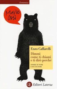 Abbildung von: Dimmi come ti chiami e ti dirò perché. Storie di nomi e di cognomi - Economica Laterza;Laterza