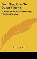 Cover: From King Orry To Queen Victoria - Kessinger Publishing